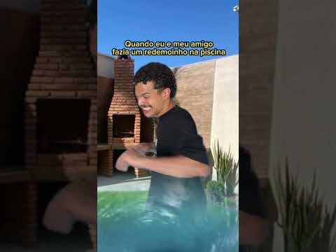 Quando eu e meu amigo fazia um redemoinho na piscina