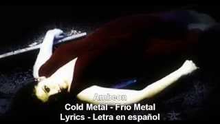 Cold Metal - Ambeon subtitulos en español