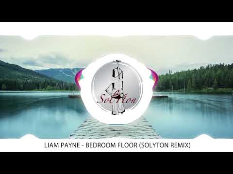 [REMIX] Liam Payne - Bedroom Floor (Solyton REMIX)