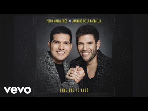 Dime Que Te Pasó - Peter Manjarres