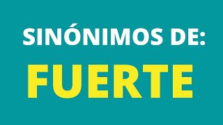 Vocabulário em espanhol: SINÓNIMOS DE FUERTE