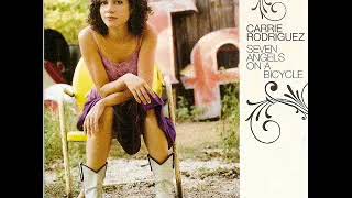 Carrie Rodriguez ~ Seven Angels On A Bicycle