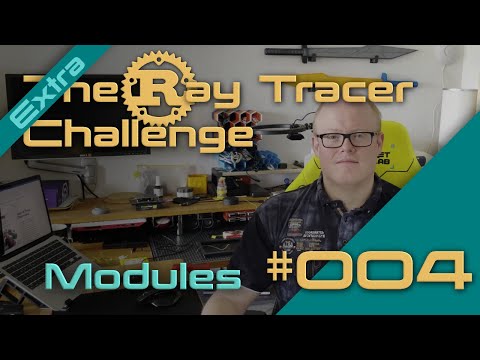 The Ray Tracer Challenge - 004 - Extra: Modules