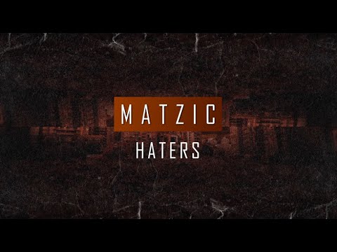 Matzic - Haters (Radio Edit)