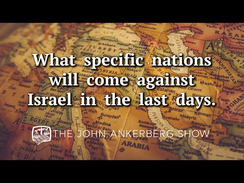 What specific nations will come against Israel in the last days?