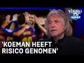 'Koeman heeft een risico genomen door Barcelona af te wijzen' | VERONICA INSIDE