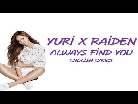 유리 (YURI) X Raiden 'Always Find You (English Ver.) [ENG Lyrics]