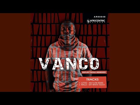 Vanco Feat.Njabulo Seh - Lutho (AMFlow Remix)