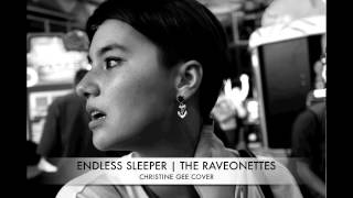 Endless Sleeper - The Raveonettes (Christine Gee Cover)