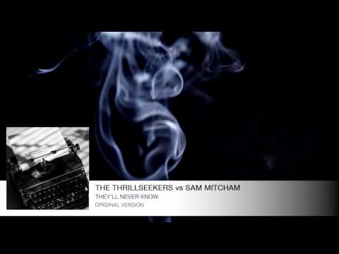 The Thrillseekers Vs Sam Mitcham - They'll Never Know
