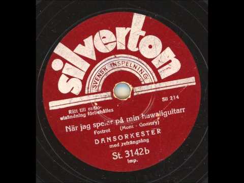 Dansorkester med refrängsång (Wilhelm Hamnstedt) - När jag spelar på min hawaiiguitarr
