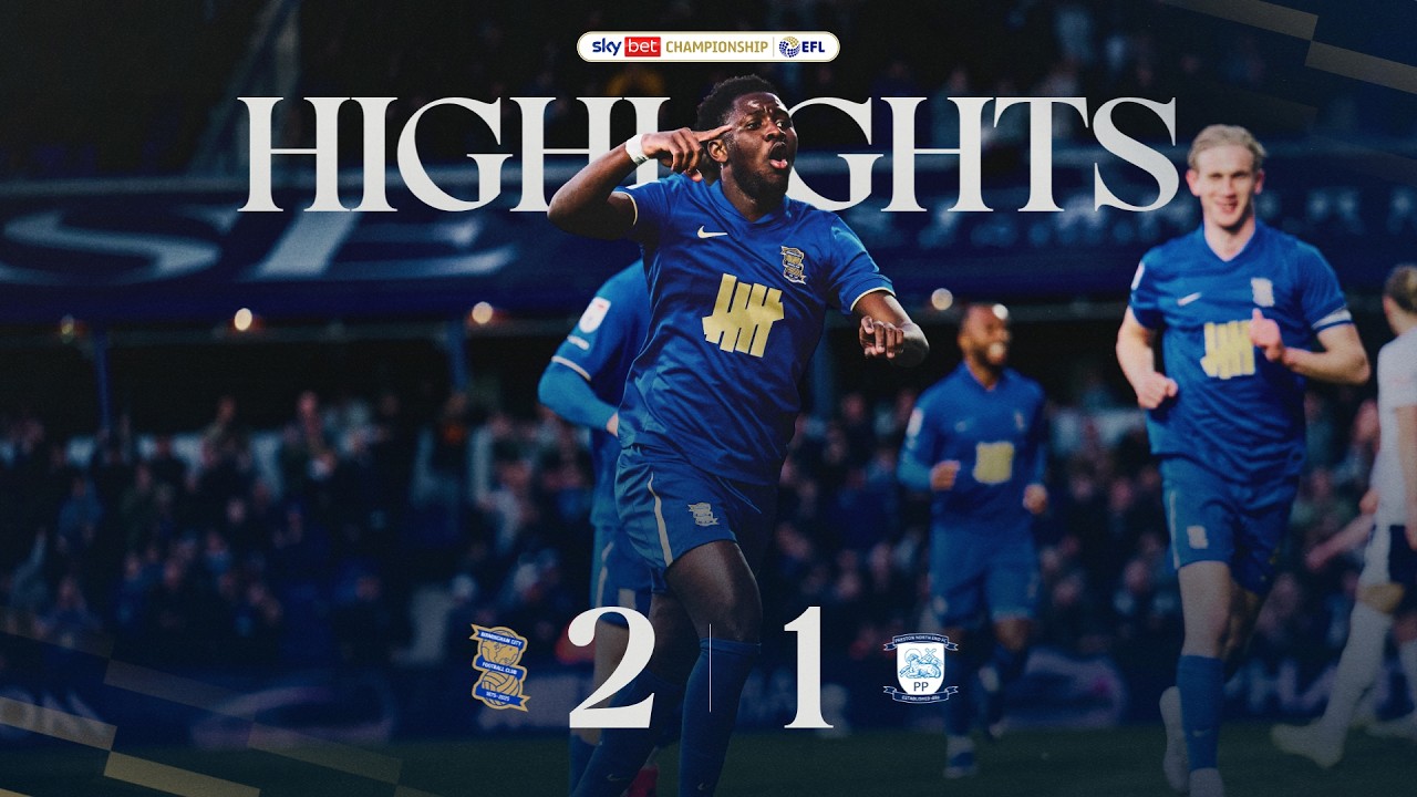 Birmingham City vs Preston North End Highlights