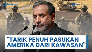 Araghchi Tuntut Penarikan Penuh Pasukan AS & Penghentian Perang di Berbagai Front termasuk Lebanon