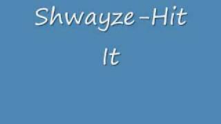 Shwayze- HIt It Lyrics