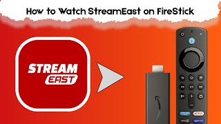 How to Watch StreamEast on FireStick