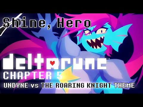 DELTARUNE UST - Shine, Hero [Undyne VS The Roaring Knight Theme]