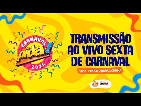 CARNAVAL DE SALVADOR - PIDA! 2026 - BARRA/ONDINA ( SEXTA - FEIRA )