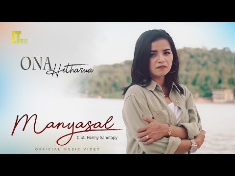 ONA HETHARUA - MANYASAL (Official Video) | Lagu Timur Ambon Terbaru 2022