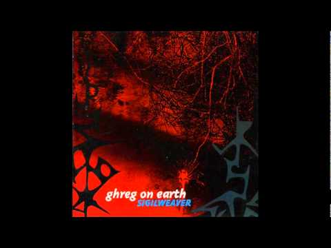 Ghreg On Earth - Sigilweaver
