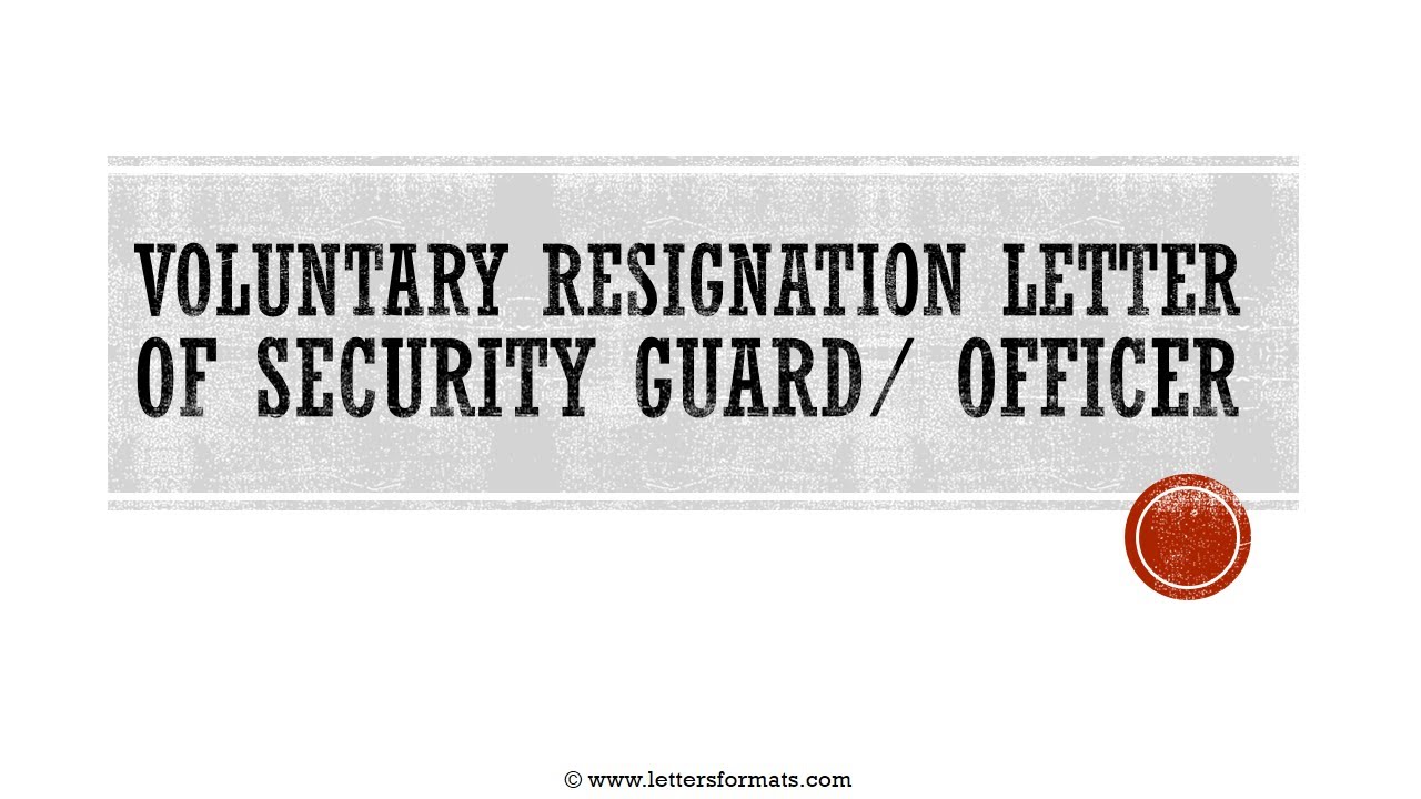 How to Write a Voluntary Resignation Letter of Security Guard