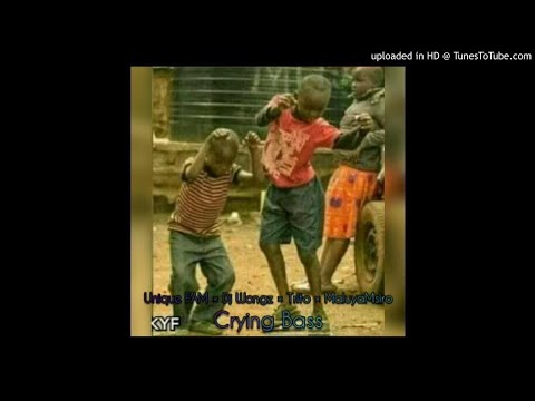 Unique Fam x Dj Wongz & Dj Trito x MaluyaMsiro - Crying Bass