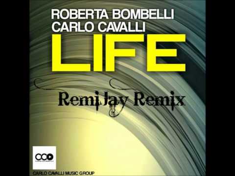 Carlo Cavalli, Roberta Bombelli - Life (RemiJay Remix)