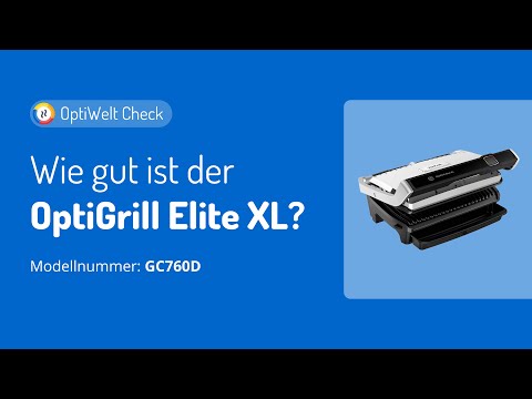 Tefal OptiGrill Elite XL (GC760D) — Alle Infos & Vergleich mit anderen OptiGrill Modellen