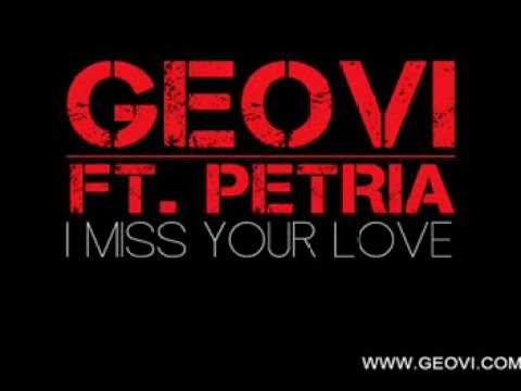 I Miss Your Love - Geovi ft Petria