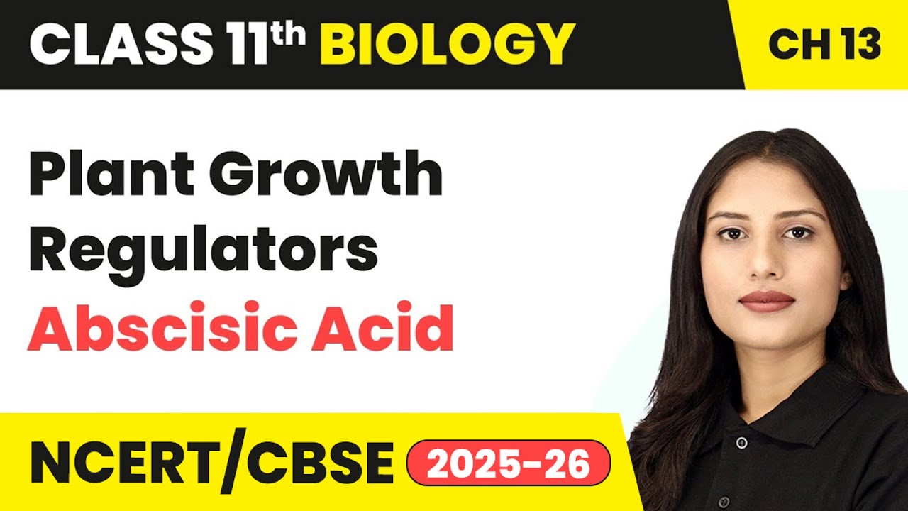 Plant Growth Regulators - Abscisic Acid | Class 11 Biology Chapter 13 | CBSE 2024-25