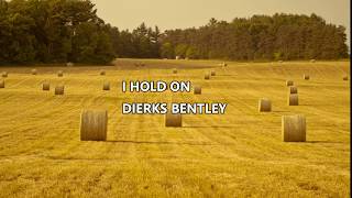 Dierks Bentley - I Hold On Lyrics