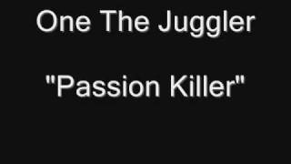 One The Juggler - Passion Killer [HQ Audio]