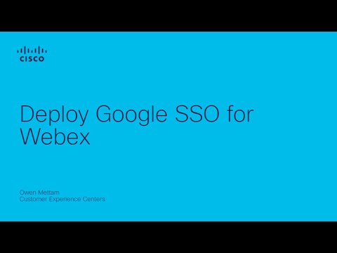How To Deploy Google Sso For Webex Step By Step Guide