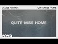 James Arthur - Quite Miss Home (Lyric Video) James Arthur - Quite Miss Home (Lyric Video)