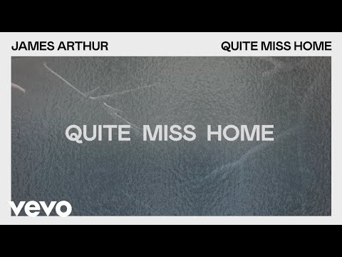 James Arthur Quite Miss Home