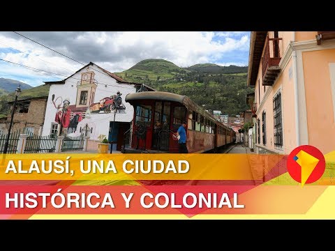 Alausí una ciudad historica, colonial,cultural y patrimonial