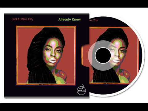 Ezel ft Mike City - Already Knew (Bayacou Deep Dub)