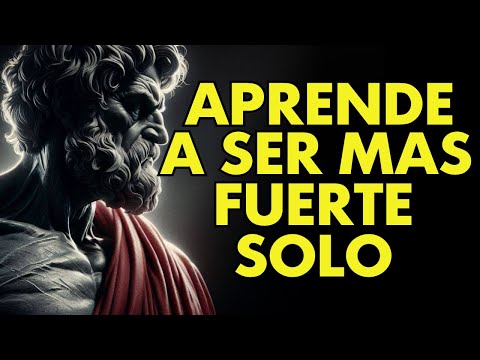 ANDA SOLO, LEVÁNTATE solo, y GANA SOLO , APRENDE a VIVIR SIN NADIE | 12 LECCIONES de ESTOICISMO