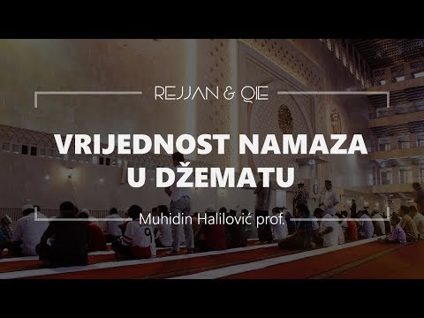 Vrijednost namaza u džematu - Muhidin Halilović, prof.