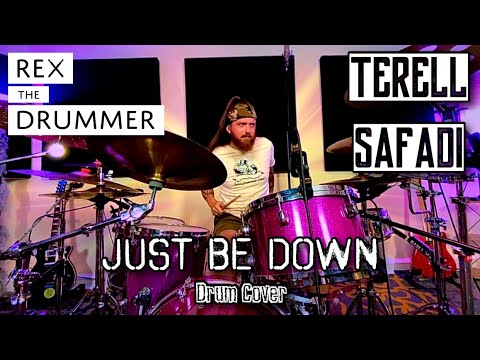 Terell Safadi x Tre Nyce - Just Be Down - Rex The Drummer (Drum Cover)