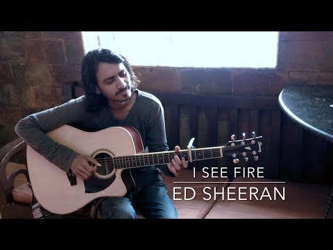 I See Fire - Ed Sheeran