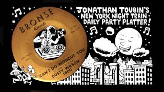 Dusty Wilson "Can't Do Without You" (Bronse, 1964): NY Night Train Party Platter