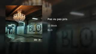 13 Block - Pas vu pas pris ( sons officiel )