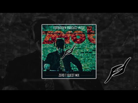 Forbidden Podcast #056 - Zero T Guest Mix