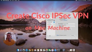 Create Cisco IPSec VPN on Macintosh Machine
