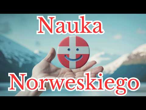 Nauka Norweskiego - Norweski Dla Początkujących - Norweski Do Słuchania - Norweskie Zwroty do Nauki
