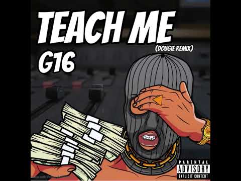 G16 - Teach Me (Dougie Remix)