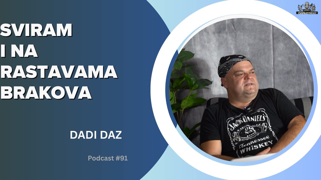 PODCAST ČUŠPAJZ #91 -Bio sam bolestan ,pomalo zaboravljen ali vraćam se jači nego prije - DADI DAZ