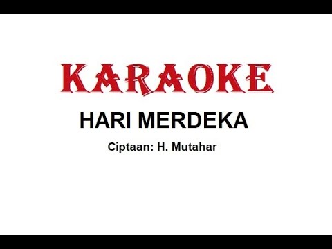 KARAOKE HARI MERDEKA    Cipt. H. Mutahar