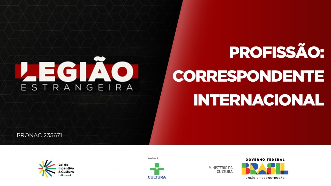 Legião Estrangeira | Profissão: Correspondente internacional | 18/09/2024