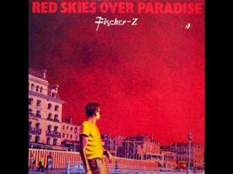 Fischer-Z - Red Skies Over Paradise